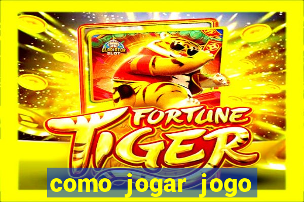 como jogar jogo sem abaixar